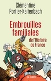Clémentine Portier-Kaltenbach - Embrouilles familiales de l'histoire de France.