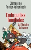 Clémentine Portier-Kaltenbach - Embrouilles familiales de l'Histoire de France.