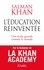 S Khan et Perrine Chambon - L'éducation réinventée - Une école grande comme le monde.
