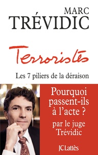 Marc Trévidic - Terroristes - Les sept piliers de la déraison.