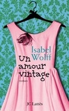 Isabel Wolff - Un amour vintage.