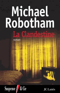 Michael Robotham - La clandestine.