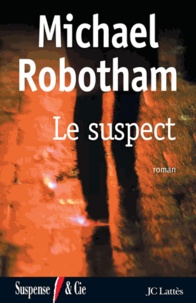 Michael Robotham - Le suspect.