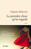 Grégoire Delacourt - La première chose qu'on regarde.