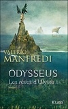 Valerio Manfredi - Odysseus Tome 1 : Les rêves d'Ulysse.