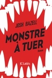 Josh Bazell - Monstre à tuer.