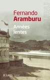 Fernando Aramburu - Années lentes.