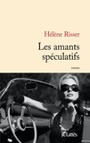 Hélène Risser - Les amants spéculatifs.