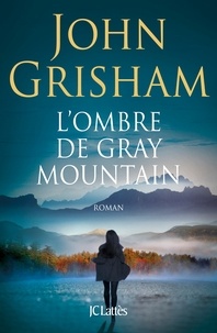 John Grisham - L'ombre de Gray Mountain.