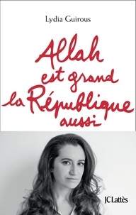 Lydia Guirous - Allah est grand la République aussi.