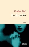 Caroline Tiné - Le fil de Yo.