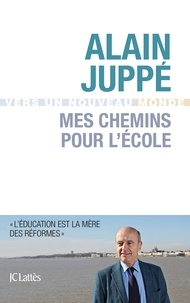 Alain Juppé - Mes chemins pour l'école.