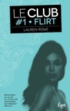Lauren Rowe - Le Club Tome 1 : Flirt.