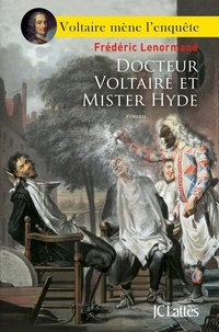 Frédéric Lenormand - Docteur Voltaire et Mister Hyde.