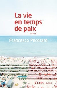 Francesco Pecoraro - La vie en temps de paix.