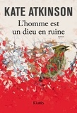 Kate Atkinson - L'homme est un dieu en ruine.