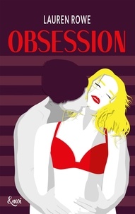 Lauren Rowe - Kat & Josh Tome 2 : Obsession.