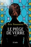 Eric Fouassier - La Saga d'Héloïse, l'apothicaire Tome 2 : Le piège de verre.