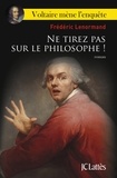 Frédéric Lenormand - Voltaire mène l'enquête  : Ne tirez pas sur le philosophe.