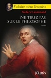 Frédéric Lenormand - Ne tirez pas sur le philosophe.