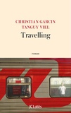Tanguy Viel et Christian Garcin - Travelling.