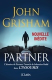 John Grisham - Partner - Une nouvelle inédite - L'histoire de Partner qui précède L'insoumis.