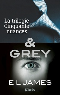 E L James - Intégrale Cinquante nuances de Grey - La trilogie Cinquante nuances de Grey & Grey.
