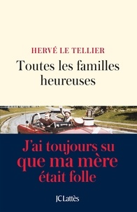 Hervé Le Tellier - Toutes les familles heureuses.