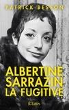 Patrick Besson - Albertine Sarrazin, la fugitive.
