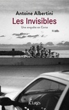 Antoine Albertini - Les invisibles - Une enquête en Corse.
