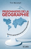 Tim Marshall - Prisonniers de la géographie - Quand la géographie est plus forte que l'histoire.