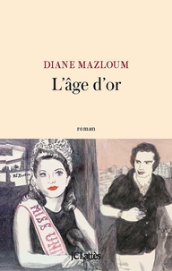 Diane Mazloum - L'âge d'or.