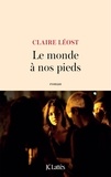 Claire Léost - Le monde à nos pieds.