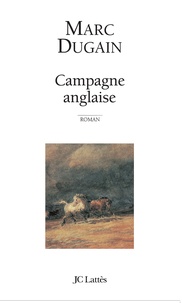 Marc Dugain - Campagne anglaise.