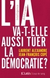 Dr Laurent Alexandre et Jean-François Copé - L'IA va-t-elle aussi tuer la démocratie ?.