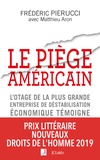 Frédéric Pierucci et Matthieu Aron - Le piège américain.