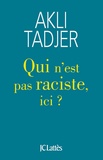 Akli Tadjer - Qui n'est pas raciste ici ?.