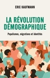 Eric Kaufmann - La révolution démographique - Populismes, migrations et identités.