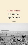 Sarah Masson - Le silence après nous.