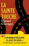 Djamel Cherigui - La sainte touche.