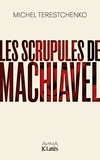 Michel Terestchenko - Les scrupules de Machiavel.