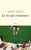 Adrien Borne - La vie qui commence.