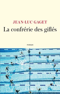 Jean-Luc Gaget - La Confrérie des giflés.