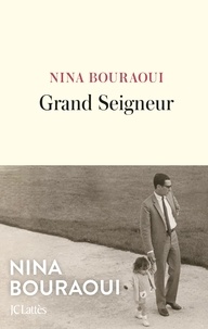 Nina Bouraoui - Grand Seigneur.