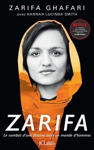 Zarifa Ghafari - Zarifa - Le combat d'une femme dans un monde d'hommes.