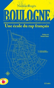 Nicolas Rogès - Boulogne Une école du rap français.