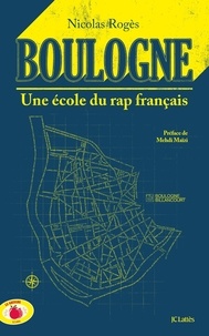 Nicolas Rogès - Boulogne - Une école du rap français.