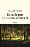 Claire Léost - De nulle part les oiseaux surgissent.