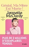 Jennette McCurdy - Génial, ma mère est morte !.