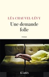 Léa Chauvel-Lévy - Une demande folle.
